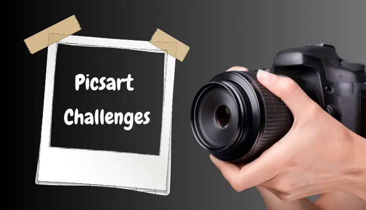 Picsart challenges